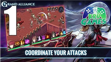 Grand Alliance Gameplay Walkthrough #1 (Android, IOS)