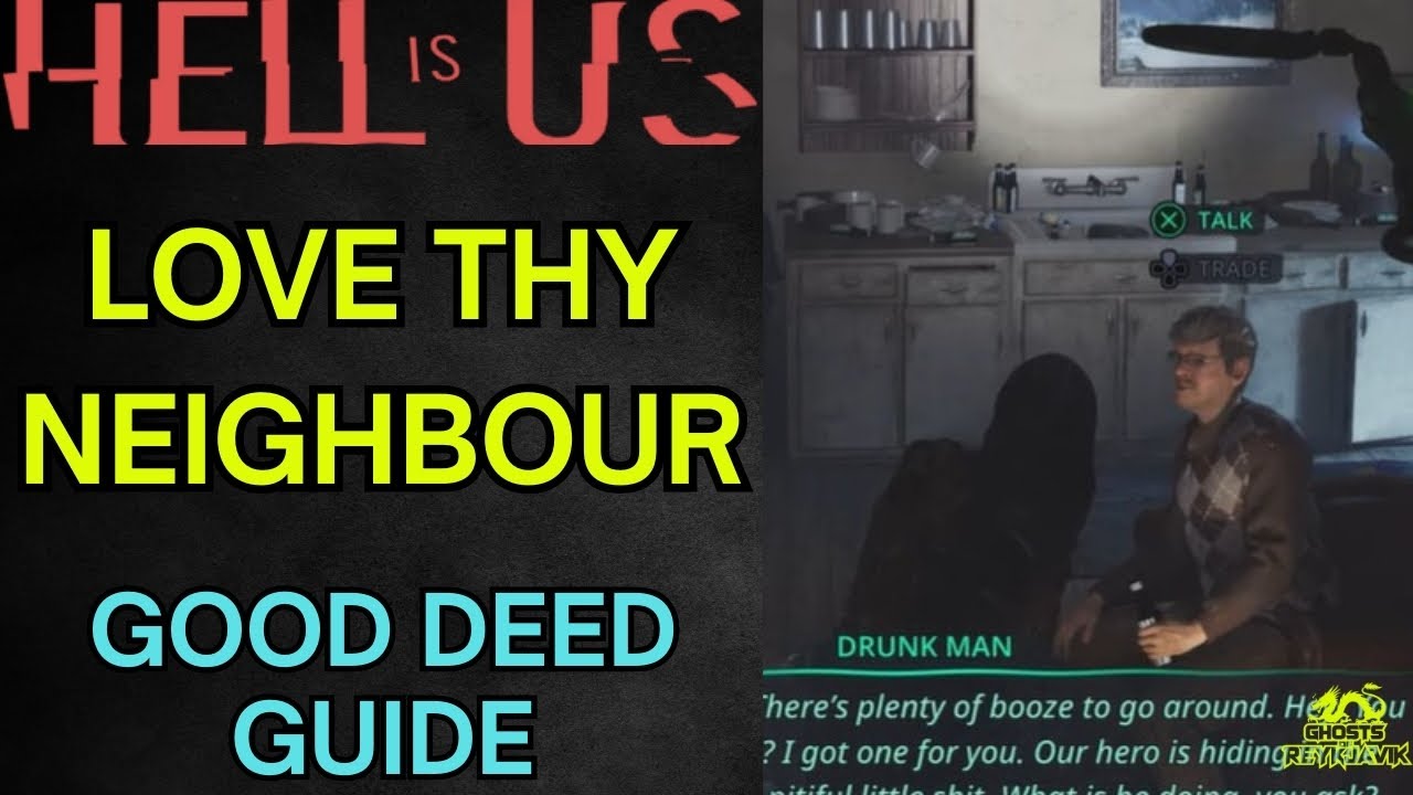 Love Thy Neighbour (Good Deed Guide) - Hell Is Us