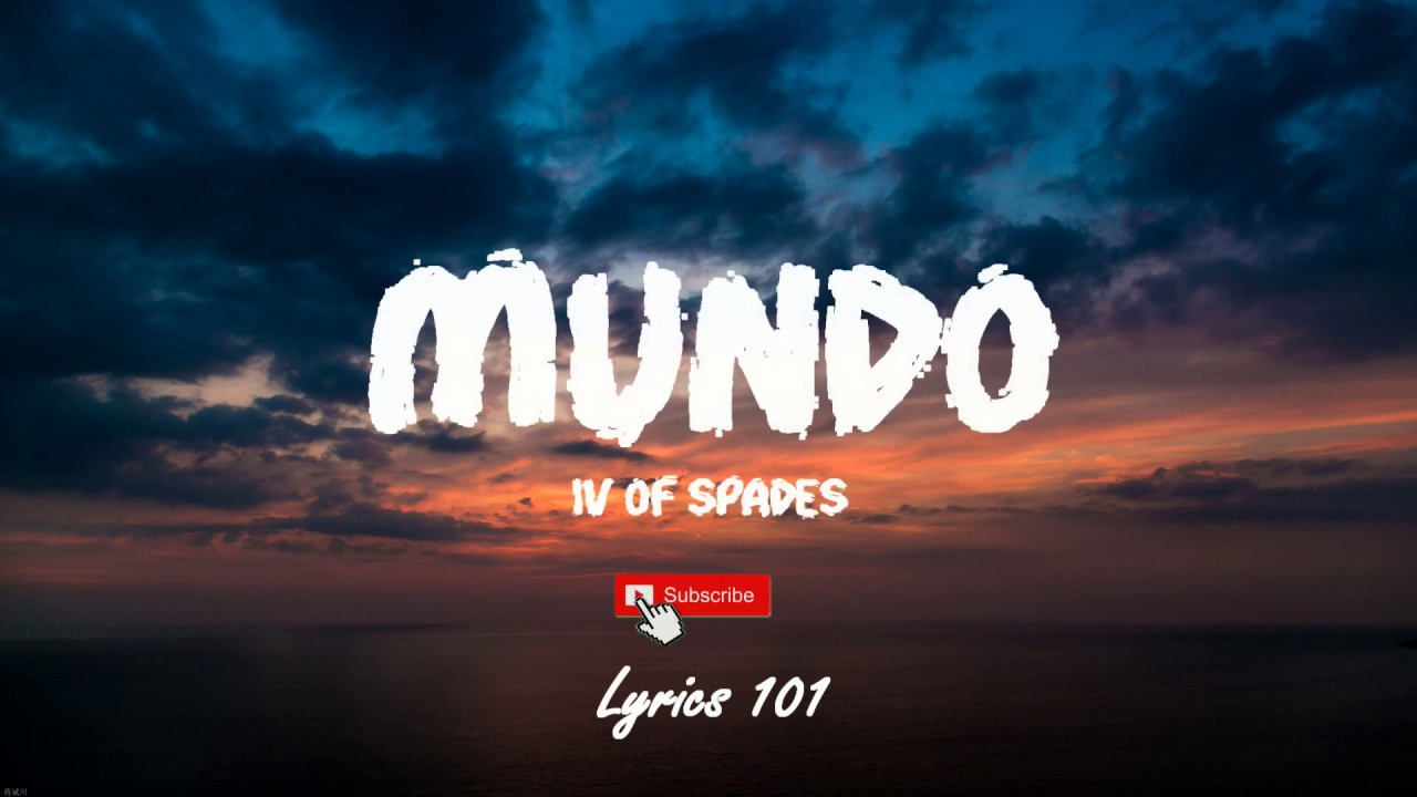 IV OF SPADES Mundo (Lyrics 101) YouTube