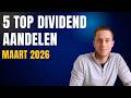 5 Dividend Aandelen om te Kopen in Maart 2026? | Kansen voor Dividend en/of Koerspotentie