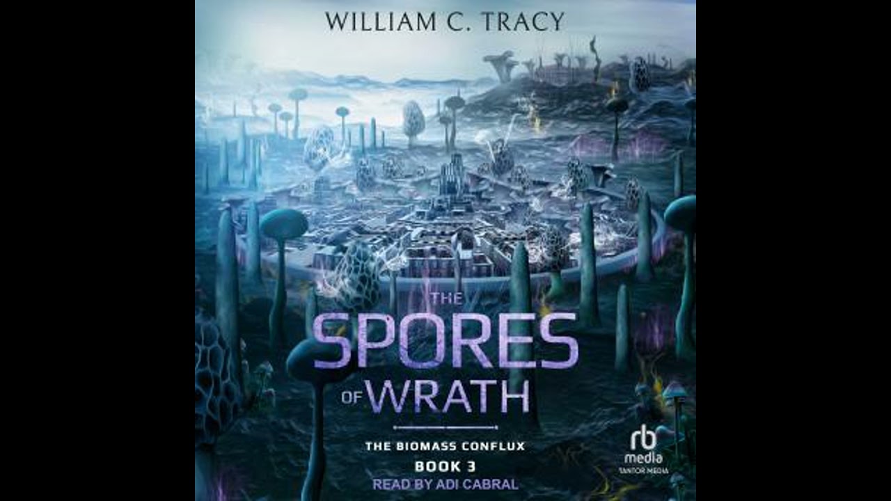 Spores of Wrath: A Space Colony Exploration Series - William C. Tracy