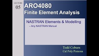 Finite Element Analysis: L-05 NASTRAN Modelling of Bars Beams & Springs