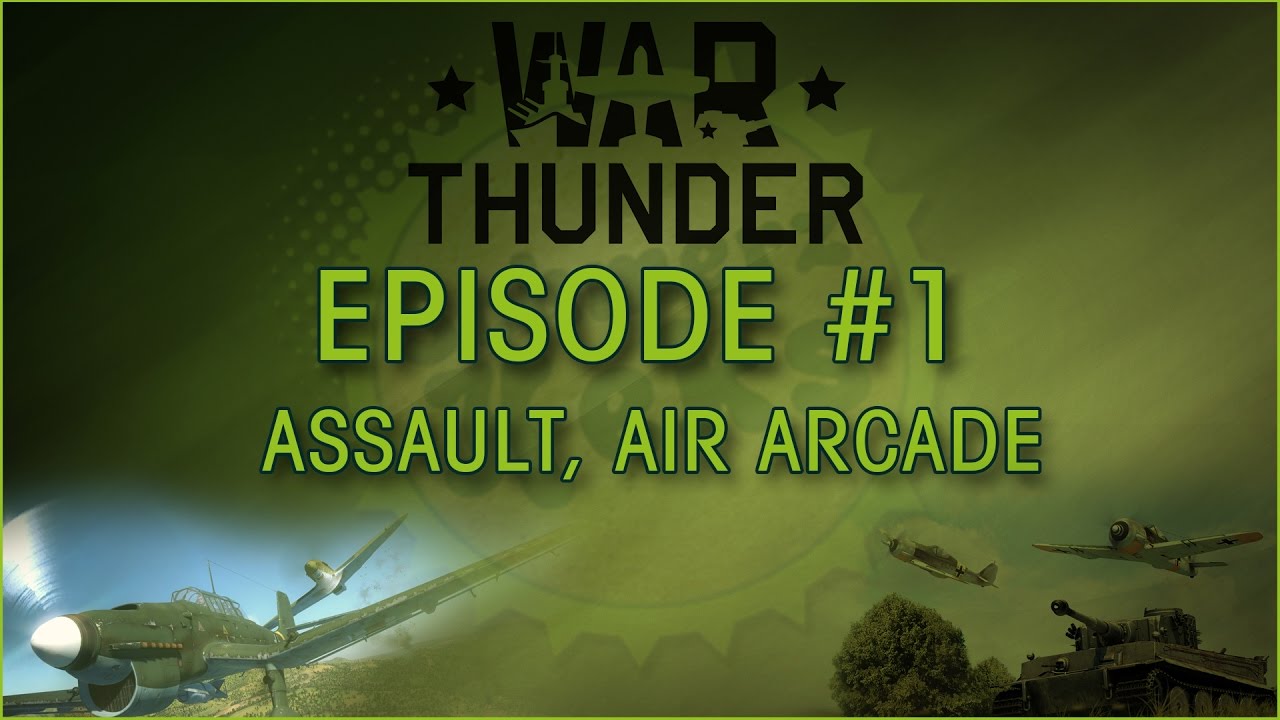 War Thunder 1 / New Game Mod Assault, Air Arcade