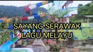 Sayang Serawak# Lagu Melayu