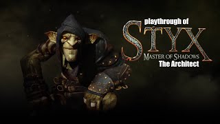 Styx: Master of Shadows (PC) The Architect playthrough part 6
