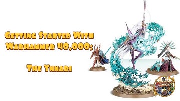 Getting Started With Warhammer 40,000: The Ynnari