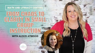 Making Math and Literacy Centers Easy w/Alex Atwood