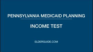 Pennsylvania Medicaid Planning - Income Test
