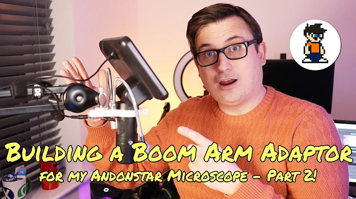 Building a Boom Arm Adaptor for my Andonstar Micro...