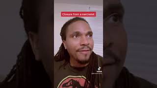 A narcissist will not give you closure. They need a backup plan