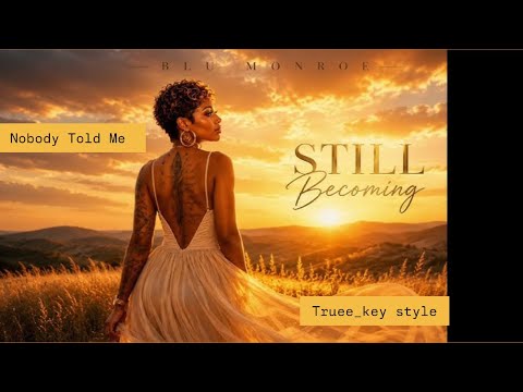 Blu Monroe - Nobody Told Me (truee_key style)