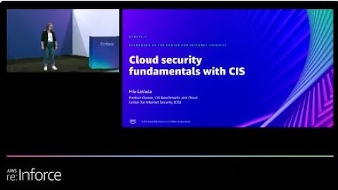 AWS re:Inforce 2022 - Cloud security fundamentals with CIS (Center for Internet Security) (DEM210-S)