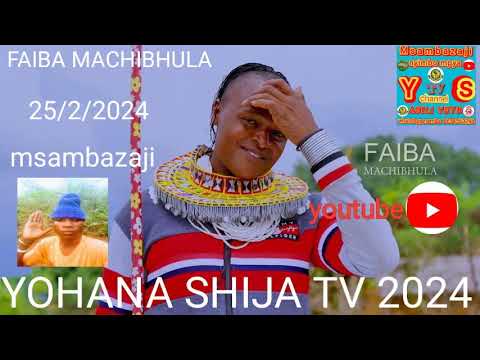 FAIBA MACHIBHULA   UJUMBE WA MASHABIKI 2522024 YOHANA SHIJA TV 2024