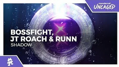 Bossfight, JT Roach & RUNN - Shadow [Monstercat Release]