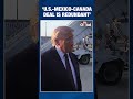 Trump Says He'd Prefer No Trade Deal With Canada And Mexico As He Criticizes NAFTA And USMCA