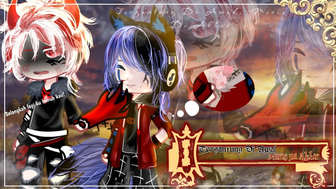 →★Tergantung Di Awal, Miris Di Akhir 🍂🌜←`Gcmm Indonesia 🇮🇩