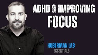 ADHD & HOW ANYONE CAN IMPROVING THEIR FOCUS || BY HUBERMAN LAB ESSENTIALS