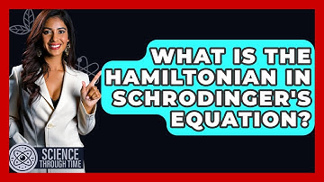 What Is The Hamiltonian In Schrodinger