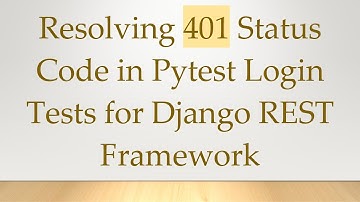 Resolving 401 Status Code in Pytest Login Tests for Django REST Framework