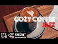 COZY COFFEE JAZZ: Relaxing Jazz Music for Studying, Relaxation, Sleep