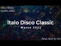 Italo Disco &amp; Hi Nrg MixX (Classics) - Marzo 2022.