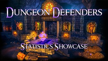 Dungeon Defenders - Statistics Showcase