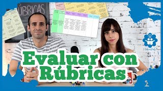 Evaluar con Rúbricas ¿Qué son y cómo elaborarlas?