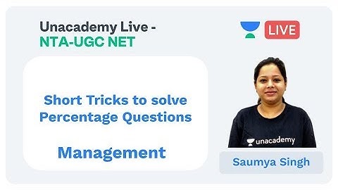 Tricks to Solve Percentage Questions | Management | Unacademy Live - NTA UGC NET | Saumya Singh