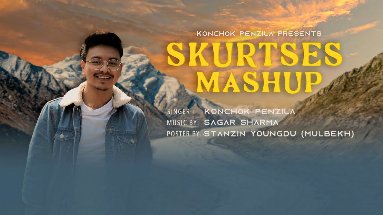 SKURTSES MASHUP || KONCHOK PENZILA || NEW LADAKHI SONG 2025