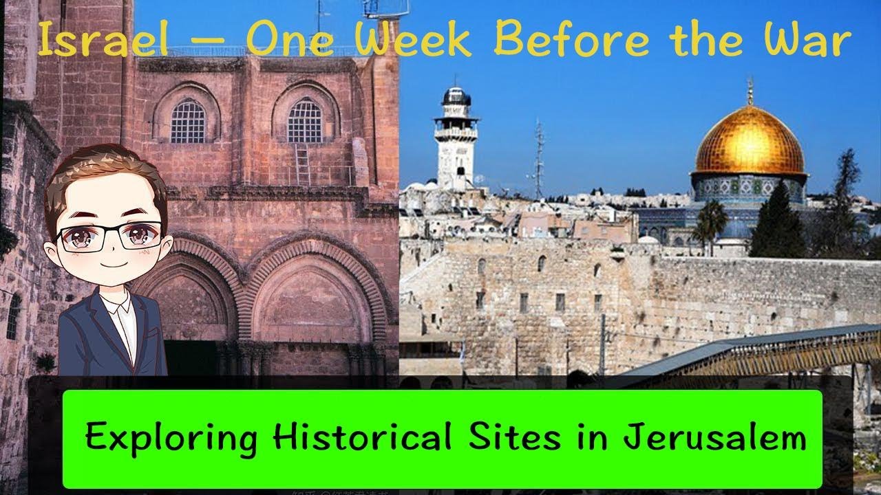 Exploring Historical Sites in Jerusalem