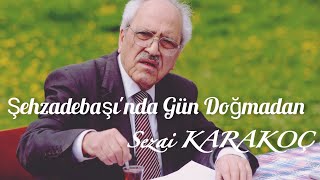 Şehzadebaşında Gün Doğmadan /Sezai Karakoç