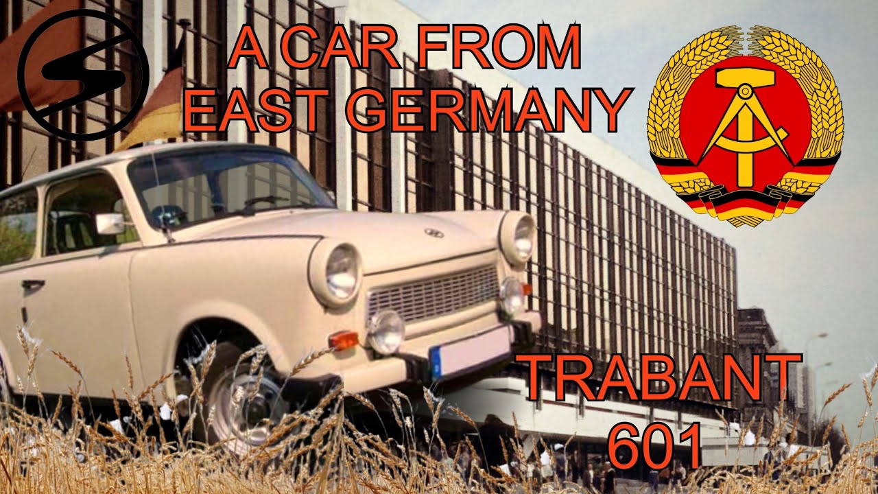 TRABANT 601 A CAR FROM EAST GERMANY HISTORY OF CARS YouTube