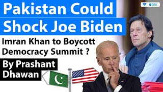 Pakistan Could Shock Joe Biden | Imran Khan to Boycott Democracy Summit ? thumbnail
