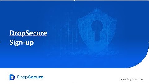 DropSecure: How to Sign-up