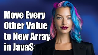 How to Move Every Other Value from an Array to a New Array in JavaScript