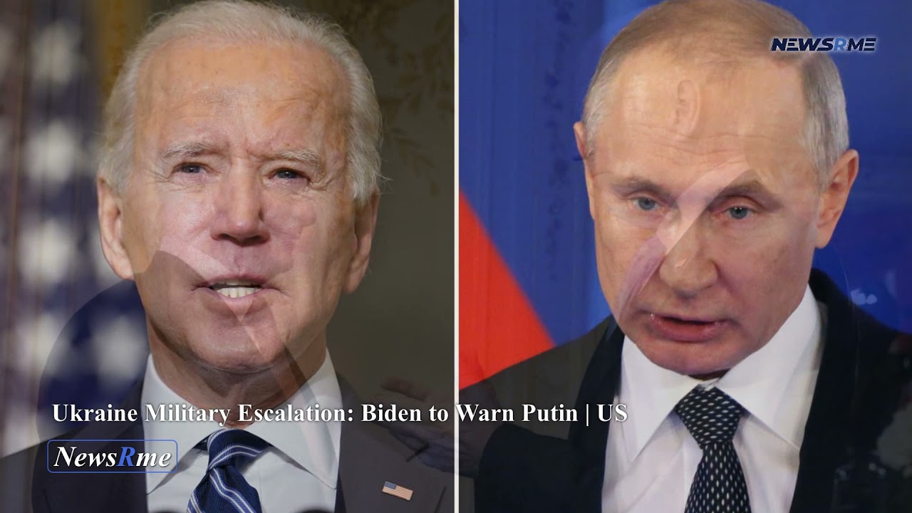 Ukraine military escalation: Biden to warn Putin | US News | NewsRme