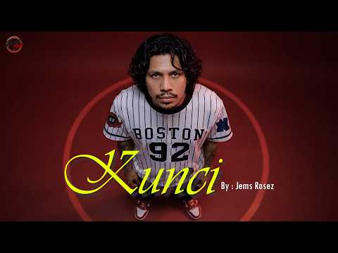 KUNCI - JEMS ROSEZ (Official Music & Video)