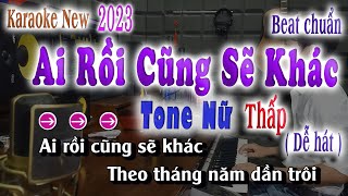 Ai Rồi Cũng Sẽ Khác Karaoke Tone Nữ Thấp 2023 | song nhien karaoke