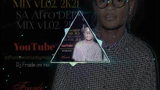 Sa Afro Deep Mix Val02 2K21 Dj Fraide Oni Mix