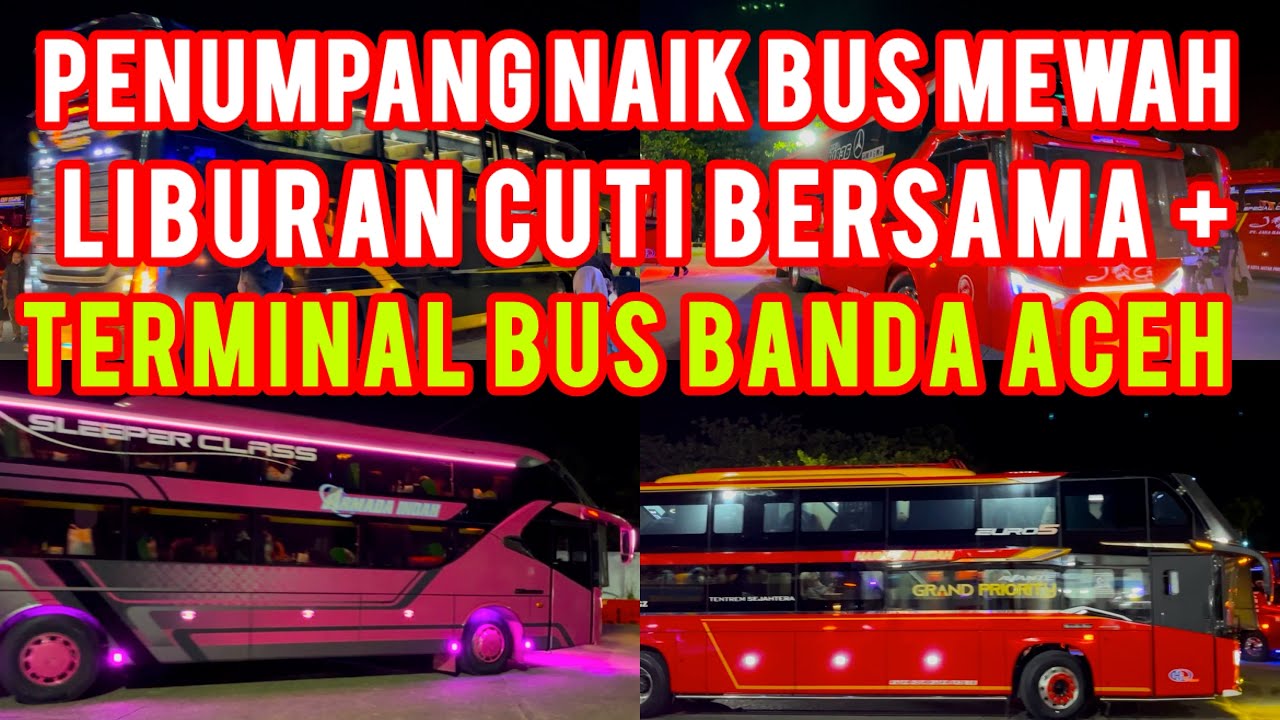 Penumpang Naik Bus Mewah Libur Cuti Bersama Tambahan Terminal Bus Batoh Banda Aceh 