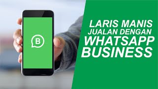 9 Fitur Whatsapp Business untuk Meningkatkan Penjualan