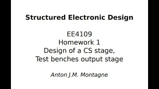EE4109 2020 9 5 Homework 1, Design of a CS stage, Test benches output stage