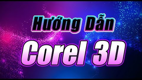 Bài1: Hướng dẫn Corel3D - CorelDRAW Macros - Plugins - Addons