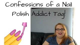 Tagged: Confessions of a Nail Polish Addict Tag!