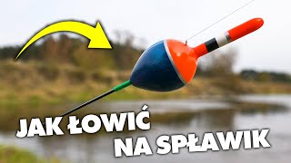 Jak łowić na SPŁAWIK na RZECE ? Budowa ZESTAWU do rzecznej PRZYSTAWKI SPŁAWIKOWEJ - PORADNIK