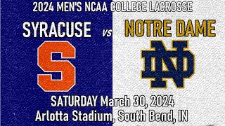 2024 Lacrosse Syracuse vs Notre Dame (Full Game) 3/30/24 Men’s College Lacrosse