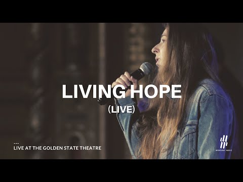 Living Hope (LIVE) - Phil Wickham | feat. Mary Black & Monterey Music