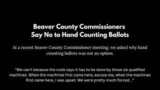 Beaver County Commissioners Say No to Hand Counting Ballots
