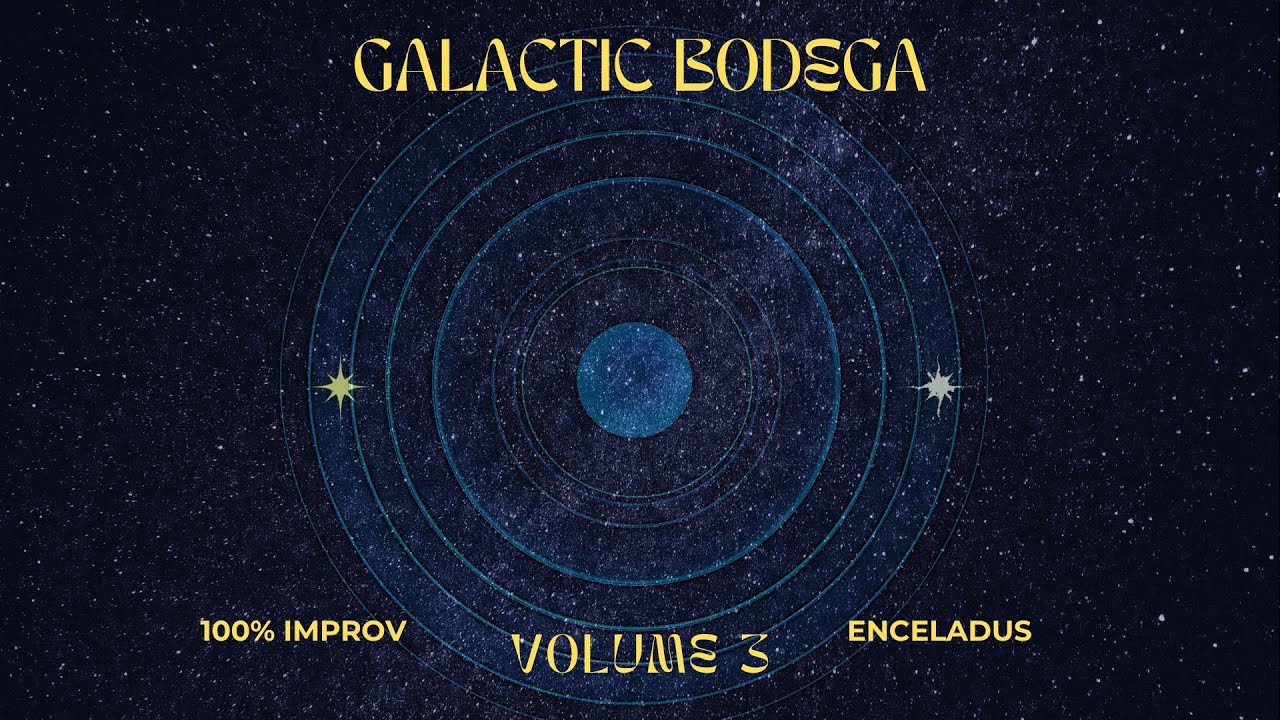 Enceladus - Galactic Bodega - Vol 3 - 100% Improv Trio