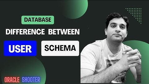 Difference Between Database User and Schema User in Oracle Database | Oracle Shooter